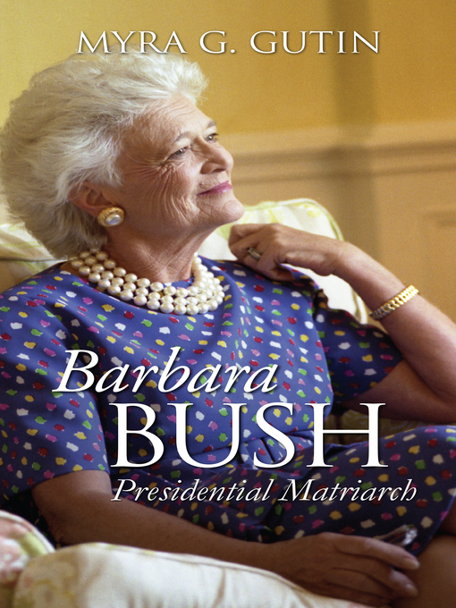 Title details for Barbara Bush by Myra G. Gutin - Available